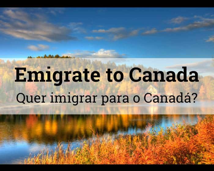 Como imigrar para o Canadá: Guia Definitivo